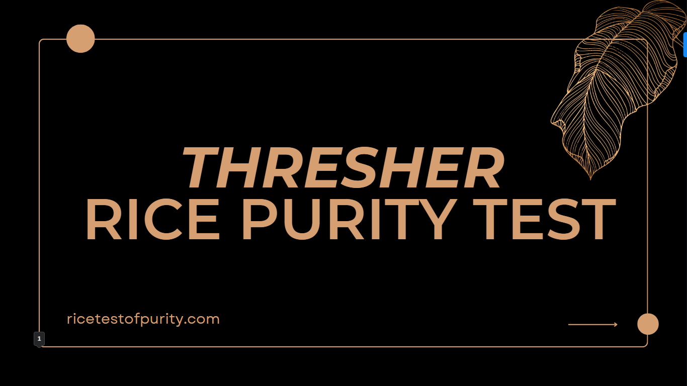 Thresher Rice Purity Test