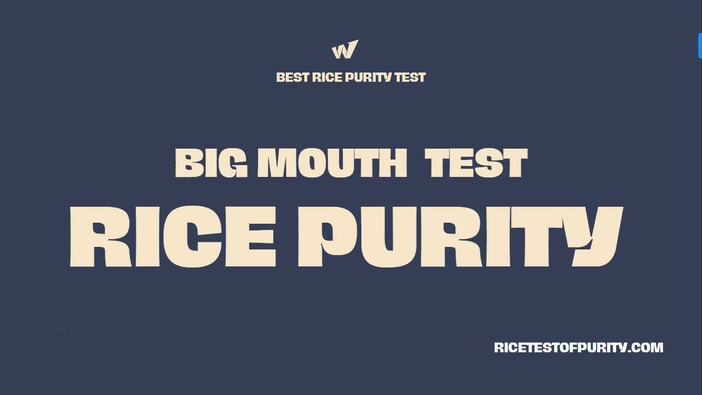 Big Mouth Rice Purity Test
